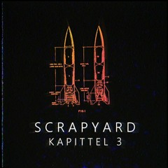 ScrapYard: Kapittel 3