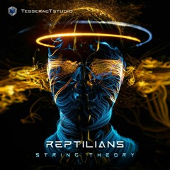 Reptilians - String Theory OUT NOW! @TESSERACT