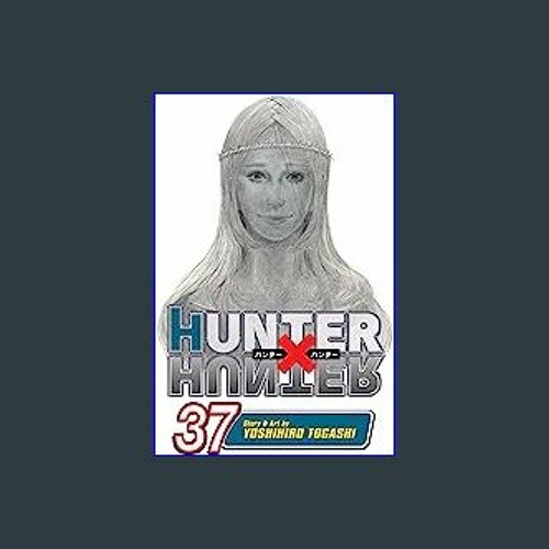 Stream $${EBOOK} 📕 Hunter x Hunter, Vol. 37 (37) [EBOOK PDF] by  EssenceMaya