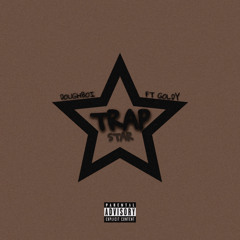 Trap Star (Ft. Goldy)