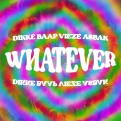 WHATEVER (ft. Vieze Asbak)