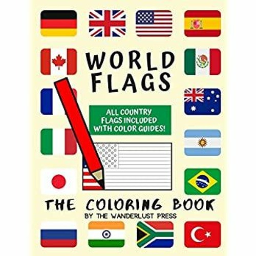 Download P D F File World Flags The Coloring Book A Great Geography Gift For Kids And Adults Color In Fla By Marin Utterback