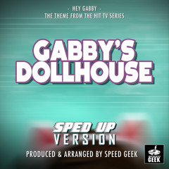 Hey Gabby (From "Gabby's Dollhouse") (Sped Up)