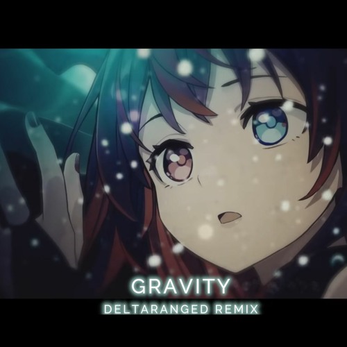 Gravity - IRyS (Deltaranged Remix)