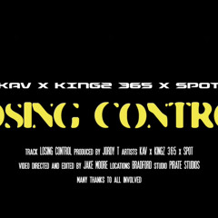 KAV X KINGZ 365 X SPOT - LOSING CONTROL [PRODUCED BY JORDY T]