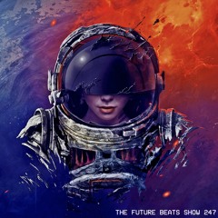 The Future Beats Show Episode 247