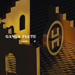 Hark - Ganga Flute