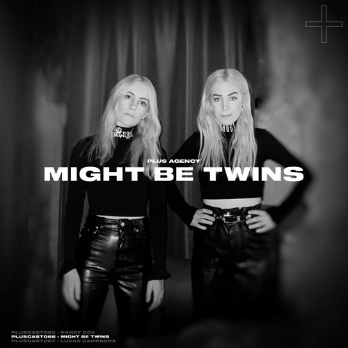 PLUSCAST #066 - MIGHT BE TWINS