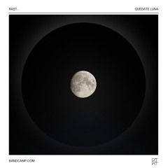 Rast.. - Quedate Luna (Original Mix)