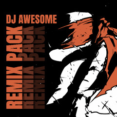 DJAWESOME REMIX PACK