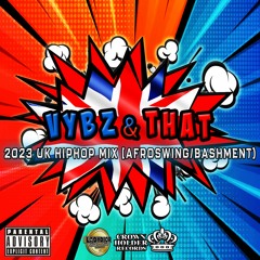 Vybz & That 2023 UK Afroswing Mix (WSTRN, JayO, NSG, MoStack, Headie One, Odeal ,Tion Wayne, TMulla)