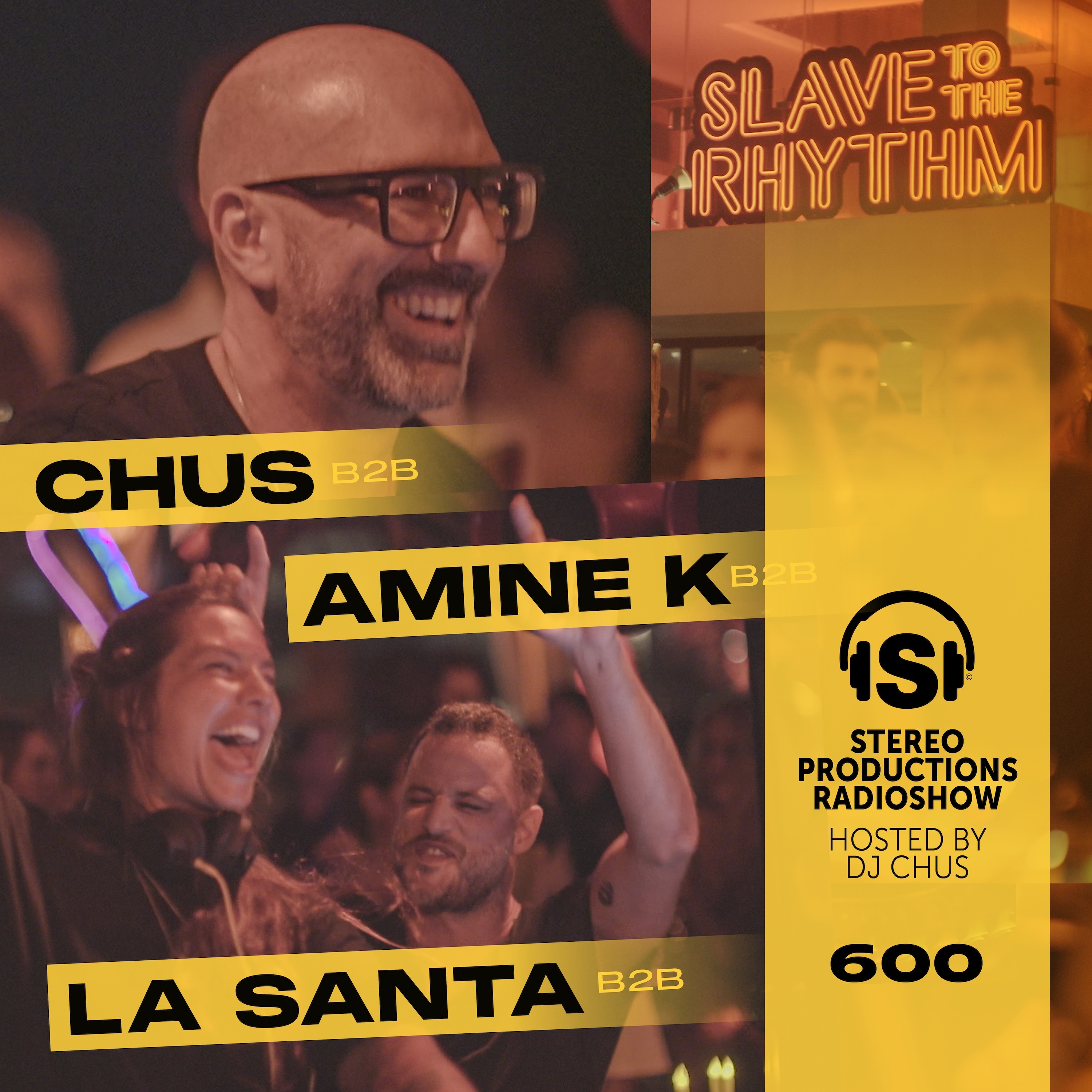 CHUS B2B LA SANTA B2B AMINE K Stereo Productions Podcast 600 episode artwork