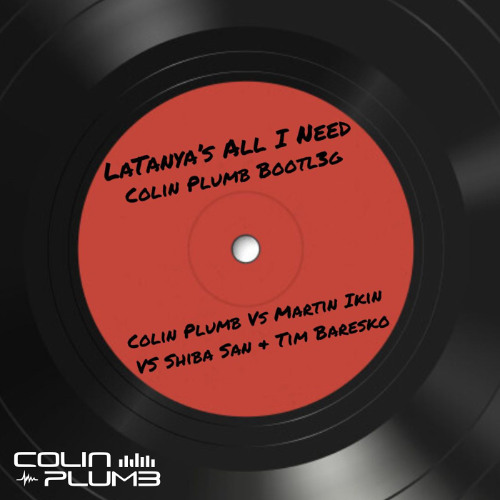 LaTanya's All I Need - COLIN PLUMB BOOTL3G - FREE DOWNLOAD