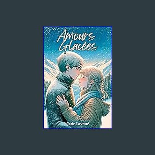 (DOWNLOAD PDF)$$ 📚 Amours glacées: 14 Romances fraîches et pétillantes - Des récits romantiques po