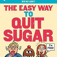 [Get] [PDF EBOOK EPUB KINDLE] The Easy Way to Quit Sugar: The Illustrated Guide (Allen Carr's Easywa