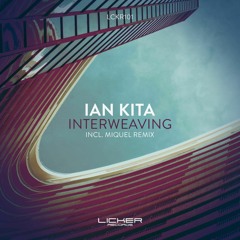 Ian Kita - Interweaving ( Original Mix )