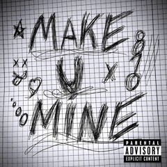 Make You Mine (prod. by Blade901)