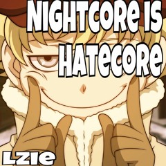 Lzie - Nightcore is Hatecore - me222351lot[FREE DL in buy link]