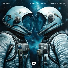 TERRIS - Wake Me Up (feat. Jaime Deraz)