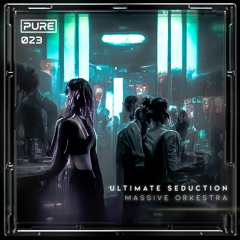 Massive Orkestra - Ultimate Seduction [PURE-023]
