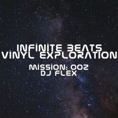 INFINITE BEATS - VINYL EXPLORATION 002 (DJ FLEX)