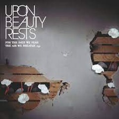 Upon Beauty Rests - Lord, Bless Our Imperfections For They Are All We Have Left