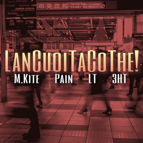 LẦN CUÔI TA CÓ THỂ  M.Kite x Pain x LT x 3HT  Prod Beat BT