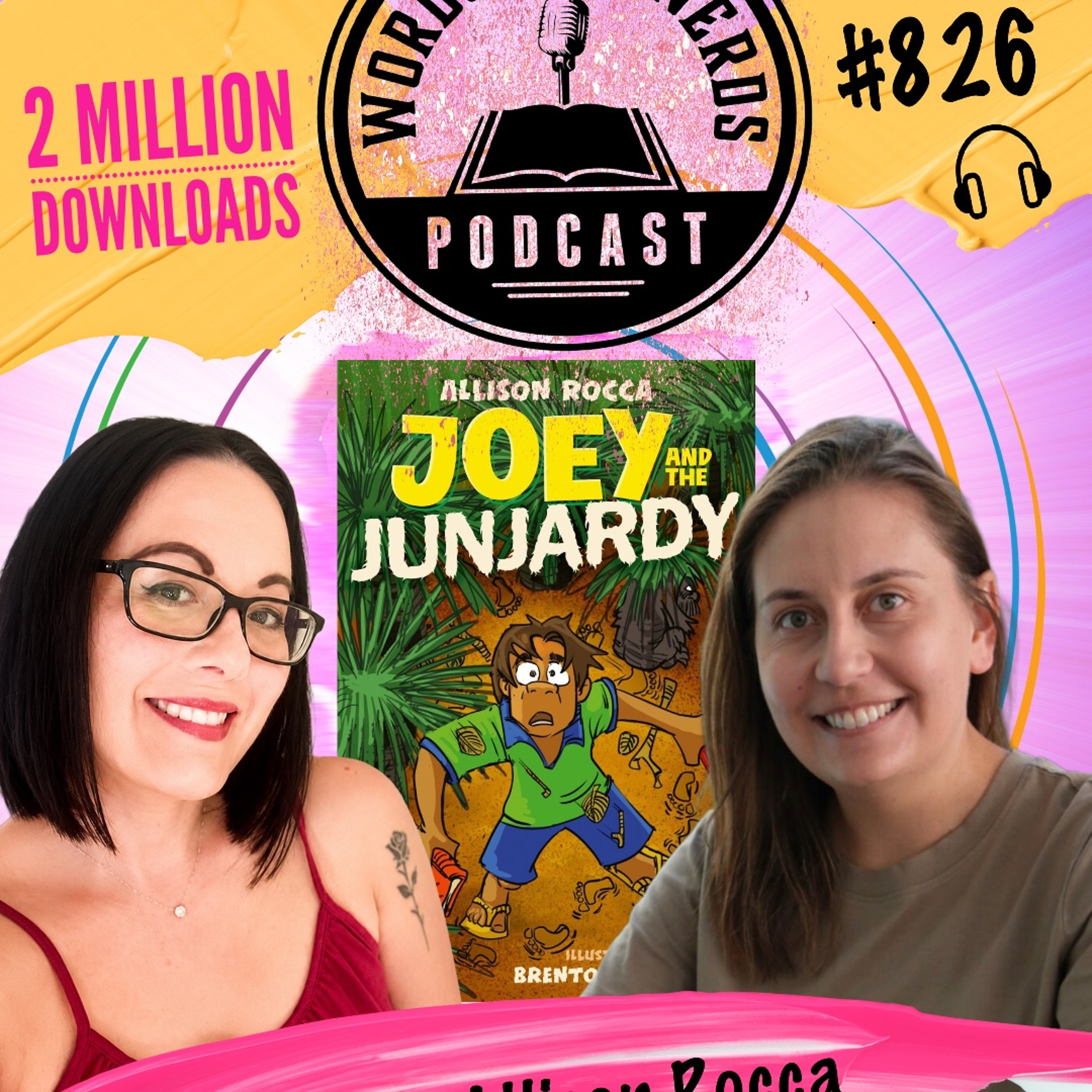826. Dani Vee and Allison Rocca - Joey and the Junjardy and a wild publishing story