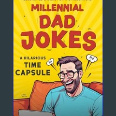 (DOWNLOAD PDF)$$ 📖 Millennial Dad Jokes: A Hilarious Time Capsule (From Dial-Up to Social Distanci