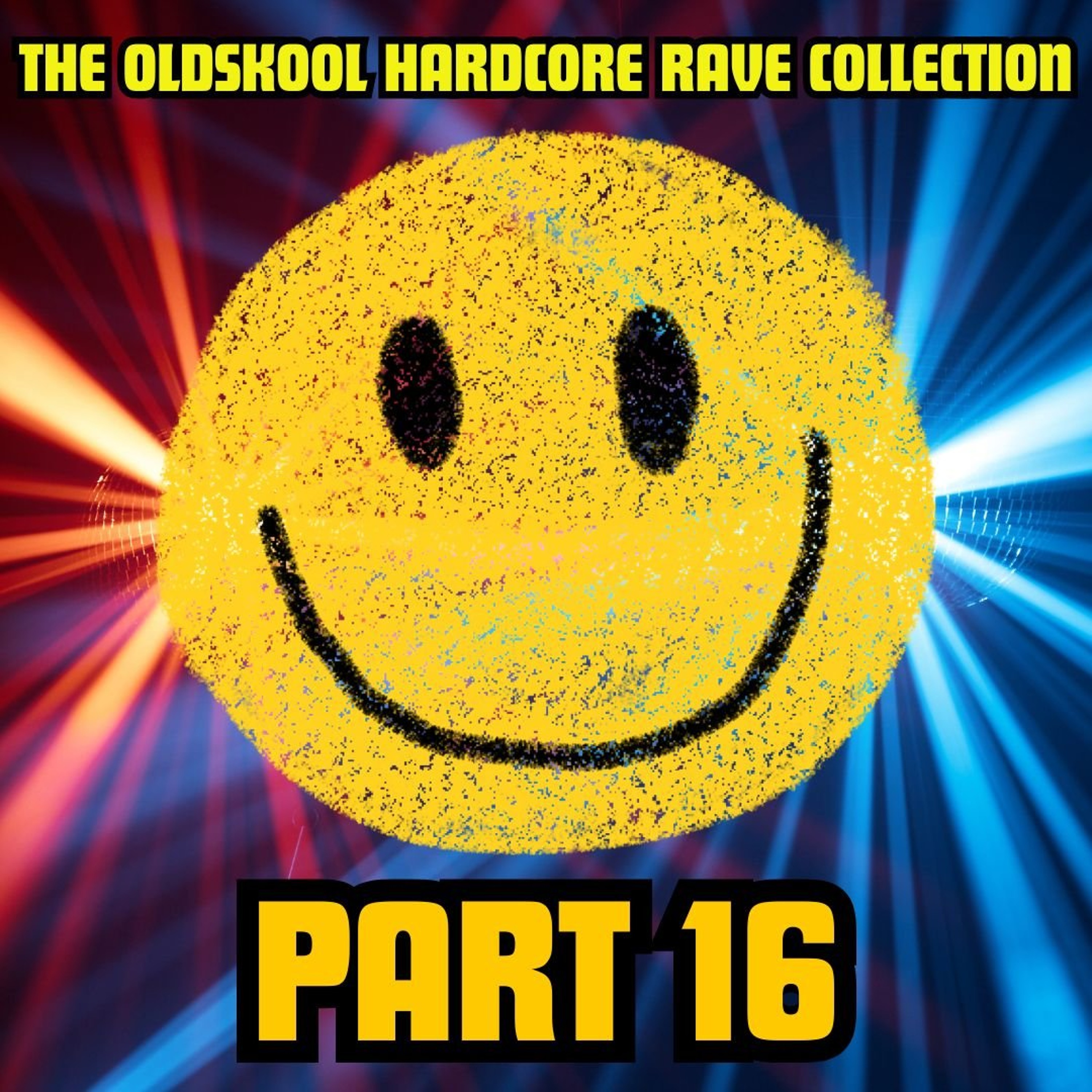 The Oldskool Hardcore Rave Collection - Part 16 (vinyl mix)