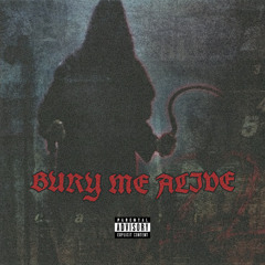 BURY ME ALIVE! Ft. BANSHEE
