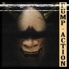 PUMP ACTION (B-Side)