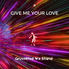 Give Me Your Love