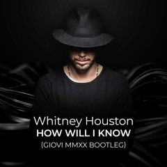 Whitney Houston - How Will I Know (Giovi MMXX Bootleg)