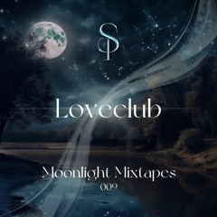 Moonlight Mixtapes 009 - by Loveclub