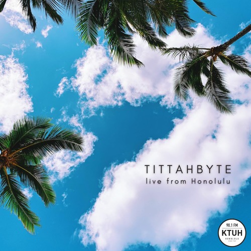 Tittahbyte Live from Honolulu