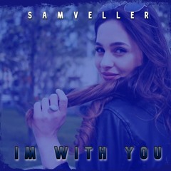 Sam Veller - I'm With You (Original Mix)