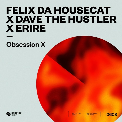 Felix Da Housecat X Dave The Hustler X Eirie - Obsession X