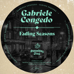 GABRIELE CONGEDO - Fading Seasons [ST350] Smashing Trax
