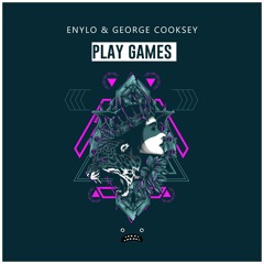 Enylo & George Cooksey - Play Games [Bass Rebels]