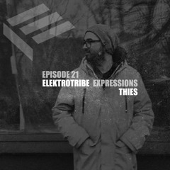Elektrotribe Expressions Episode 21 : Thies