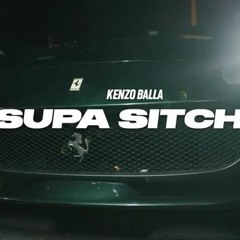 Kenzo Balla - Supa Sitchy