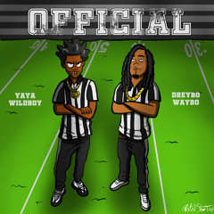 Yayawildboy - Official Ft. Drebo waybo