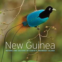 DOWNLOAD KINDLE 📋 New Guinea: Nature and Culture of Earth's Grandest Island by  Bruc