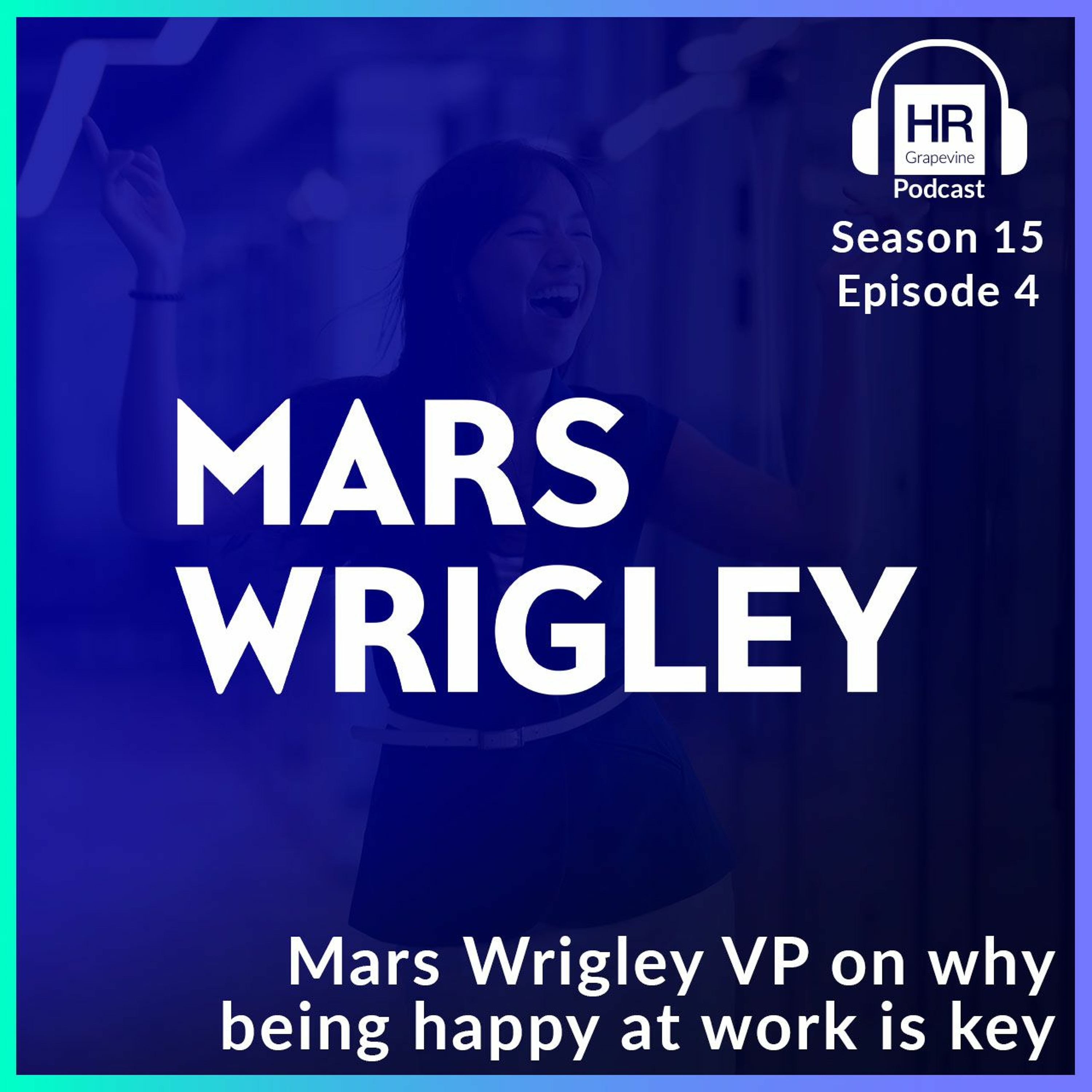 Mars Wrigley VP on why being happy at work is key episode artwork