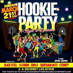 HOOKIE PARTY  FT.BLACK STEEL 4X4/SHORTMAN MVTS/SUPA B/DJ KANDU/ETERNITY(CLASSIC)