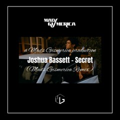 Joshua Bassett - Secret (Mads Gismerica Remix)