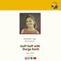#93 Guff Gaff with Durga Karki