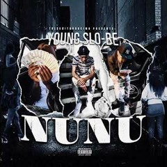 Young Slo-Be - Nunu [Bounce Out Records Exclusive]