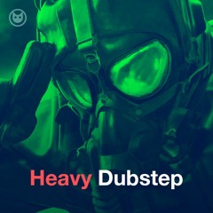 Heavy Dubstep